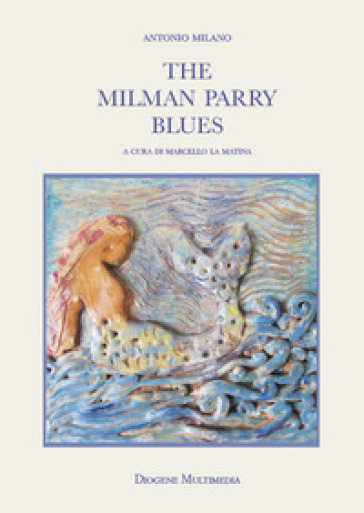 Un libro che canta: The Milman Parry Blues, di Antonio Milano